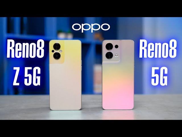 Mở hộp OPPO Reno8 5G và OPPO Reno8 Z 5G