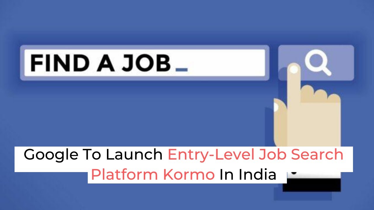 Inc42 Shots | Google To Launch Entry-Level Job Search Platform Kormo In India