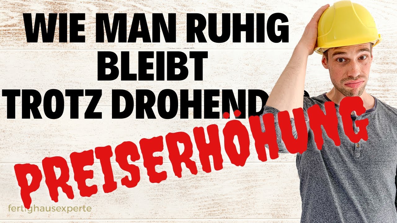 Update DIE BAUFIRMA KÜNDIGT EINE PREISERHÖHUNG AN? - Wie Bauherr*innen damit umgehen können
