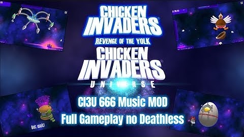 Chicken Invaders Universe (Revenge of the Yolk) 666 Mod Musics Full Walkthrough + Deathless