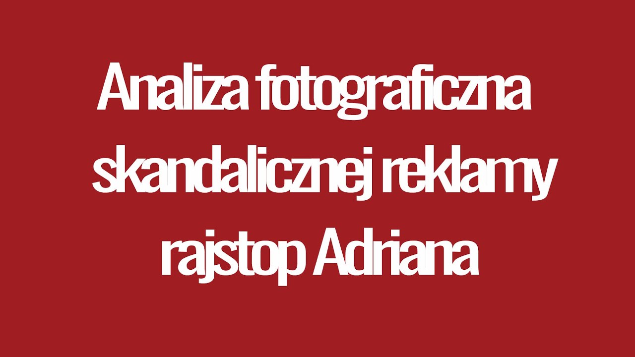 Analiza fotograficzna skandalicznej reklamy rajstop Adrian Portal ...