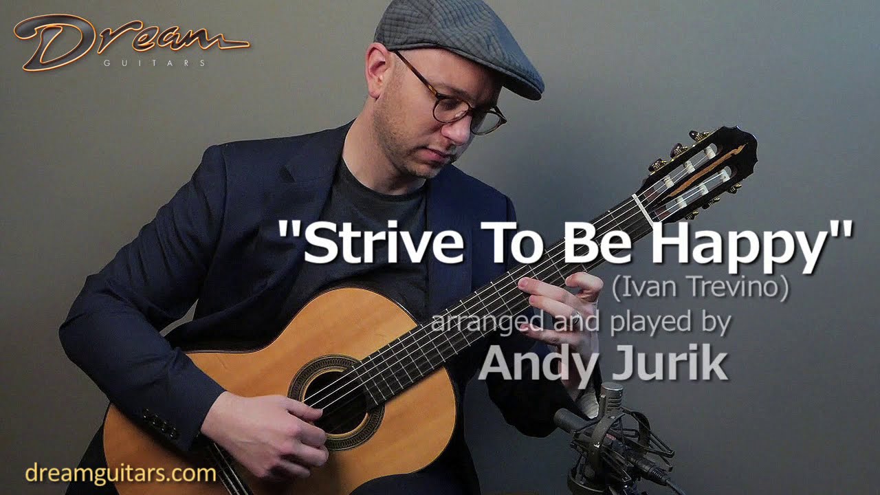 Dream Guitars Performance - Andy Jurik - "Strive To Be Happy" by Ivan Trevino