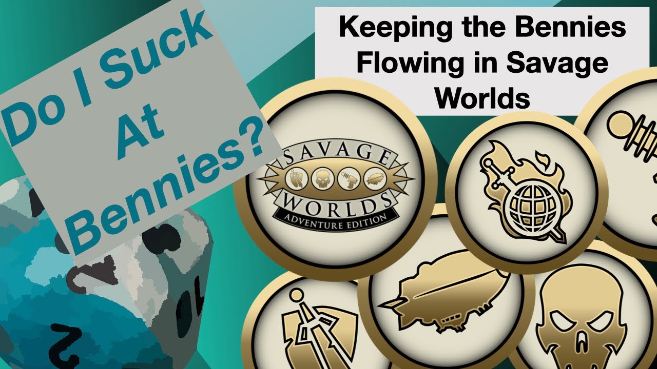 TT Ep 88 Do I Suck at Bennies? Keeping The Bennies Flowing in Savage Worlds.