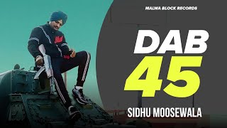 Dabb 45 Sidhu Moose Wala New Song Latest Punjabi Songs 2024