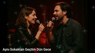 Aynı Sokaktan Geçtim Dün Gece - Türkçe Düet Lo - Fi Pop & Soft Jazz Erkek & Kadın Vokal