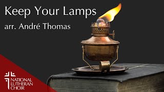 Keep Your Lamps -arr. André Thomas | National Lutheran Choir