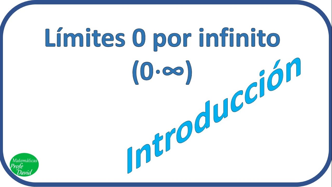 Limite indeterminado 0 por infinito: Introducción y ejercicio - YouTube