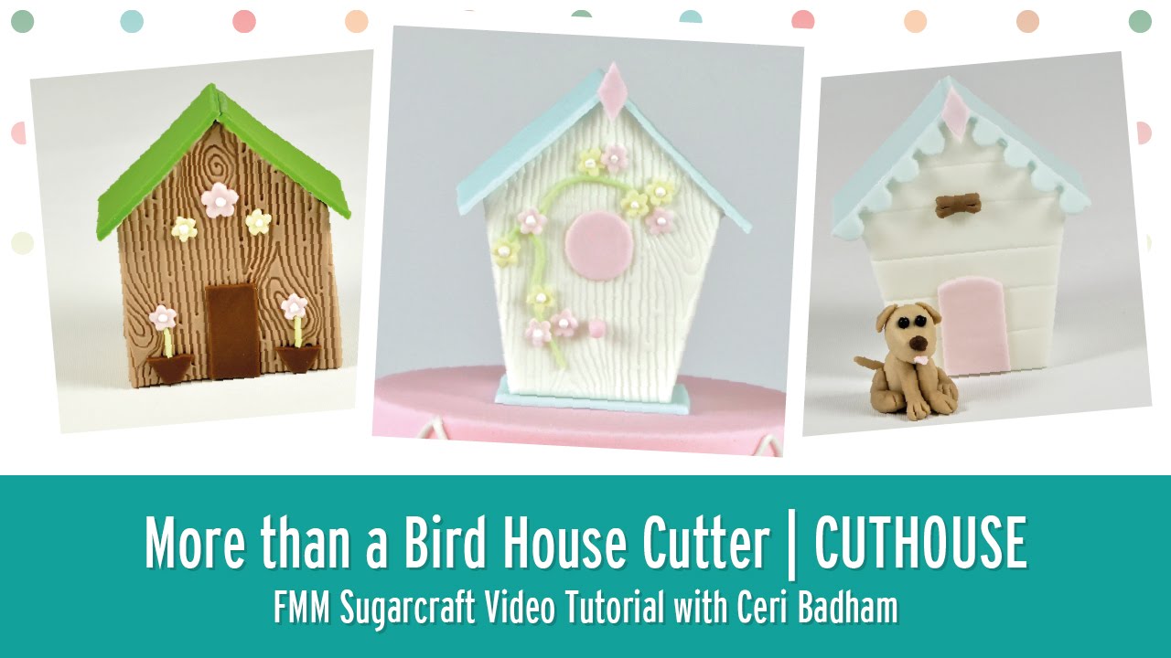How to use the FMM Sugarcraft More Than a Bird House 4 ...