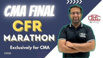 CFR MARATHON FOR CMA FINAL | GYAN SAGAR CLASSES | CORPORATE FINANCIAL REPORTING