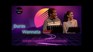 Video thumbnail of "Duras Wannata - Indrajith Dolamulla | Sandali Dolamulla - දුරස් වන්නට  - ඉන්ද්‍රජිත් දොලමුල්ල"