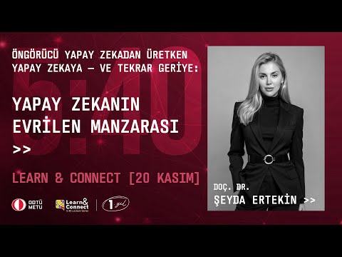 Learn & Connect: 5.40 Lecture Series - Doç. Dr. Şeyda Ertekin