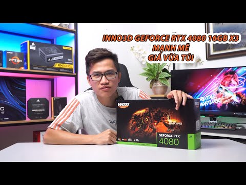 Mở hộp và soi hiệu năng của INNO3D GEFORCE RTX 4080 16GB X3