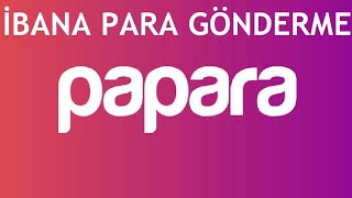 Papara İbana Para Gönderme Nasıl Yapılır?