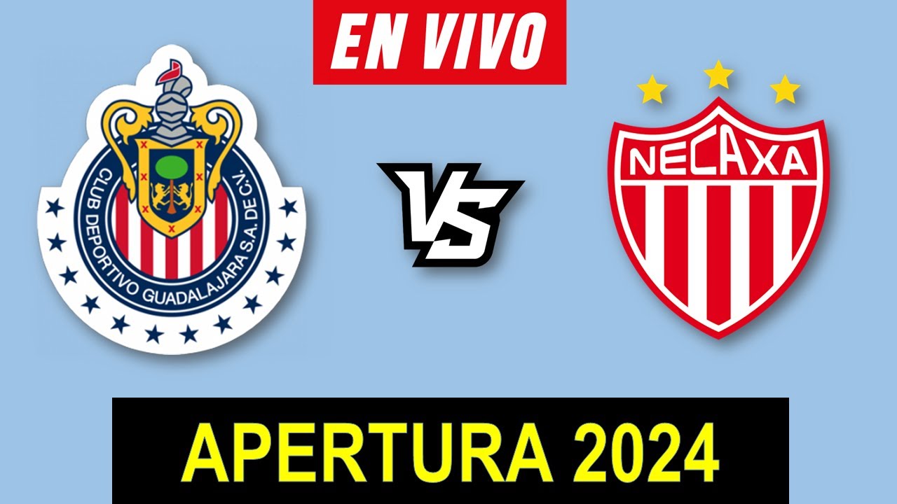CHIVAS VS NECAXA EN VIVO 🔴 APERTURA 2024 JORNADA 13 LIGA MX ️ HORARIO Y ...