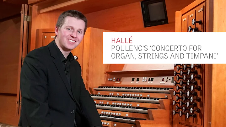 The Halle - Organist Jonathan Scott on Poulenc's '...