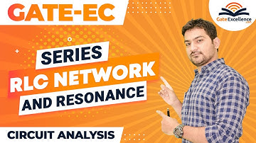 Series RLC Network and Resonance | Circuit Analysis | GATE EC