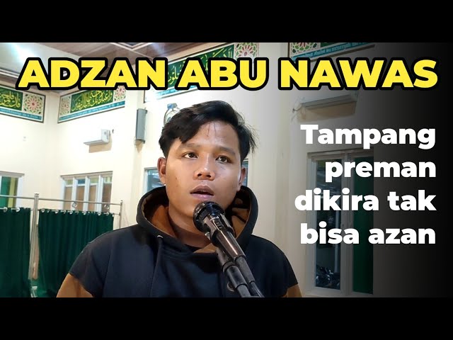 Adzan abu nawas shubuh nada ilahilastu viral - Ahmad khoir el class=