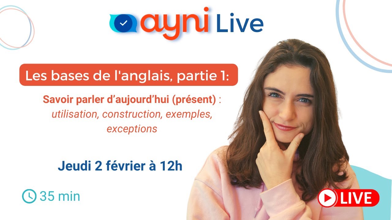 Les bases de l'anglais Etape 1/4 Savoir parler d'aujourd'hui YouTube