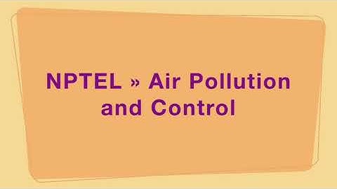 NPTEL » Air Pollution and Control | Quiz: Week 6 : Assignment 6 Solution (2022)