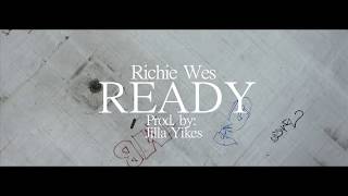 Ready - Richie Wes [Filmed by @juicykray_]