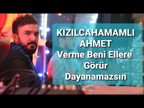 Kızılcahamamlı AHMET - Verme Beni Ellere Görür Dayanamazsın [ Canlı Performans ] HD NETTE İLK