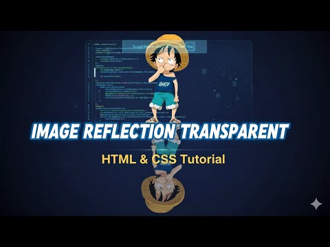 Image Reflection Transparent — HTML & CSS Tutorial