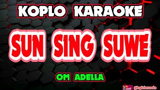 Download Lagu SUN SING SUWE KARAOKE - OM ADELLA @koplokaraooke  MP3 Download Lagu SUN SING SUWE KARAOKE - OM ADELLA @koplokaraooke  MP3