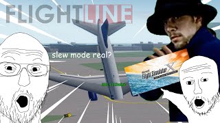 When you use slew mode in FLIGHTLINE