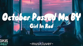October Passed Me By - girl in red (lyrics)