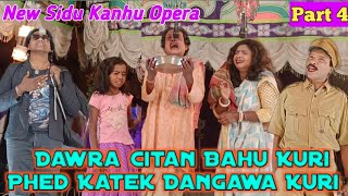 Dawra Citan Bahu Kuri Phed Katek Dangawa Kuri Part 3 - New Sidu kanhu Opera Jatra Film