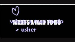 Whats a man to do - usher Resimi