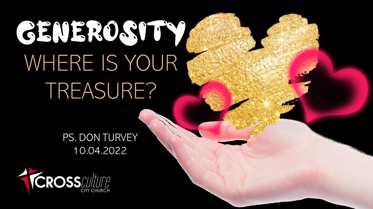Sunday Morning Live - Generosity - Where Is Your Treasure? - Ps. Don Turvey