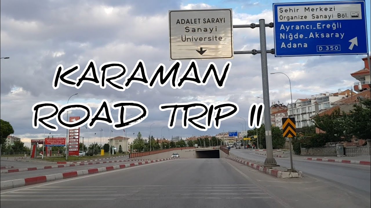 KARAMAN ROAD TRIP II / KARAMAN GEZİNTİ II  / KARAMAN ŞEHİR TURU II