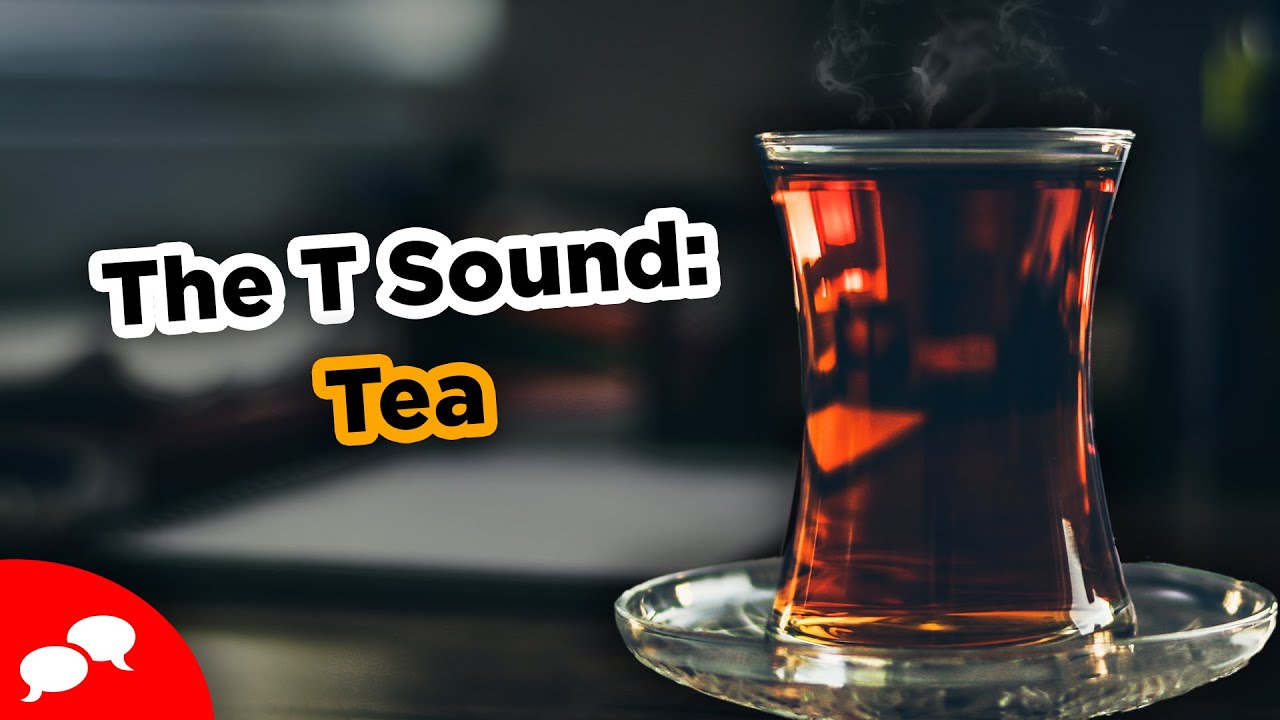 English Pronunciation The T Sound Tea YouTube