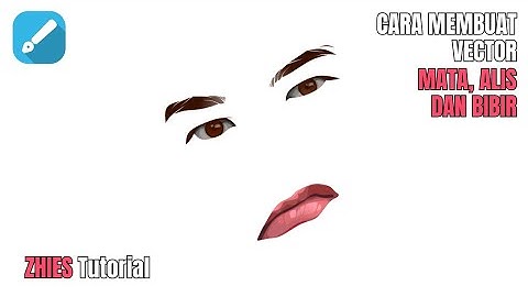 Tutorial cara membuat Vector Mata, Alis dan Bibir
