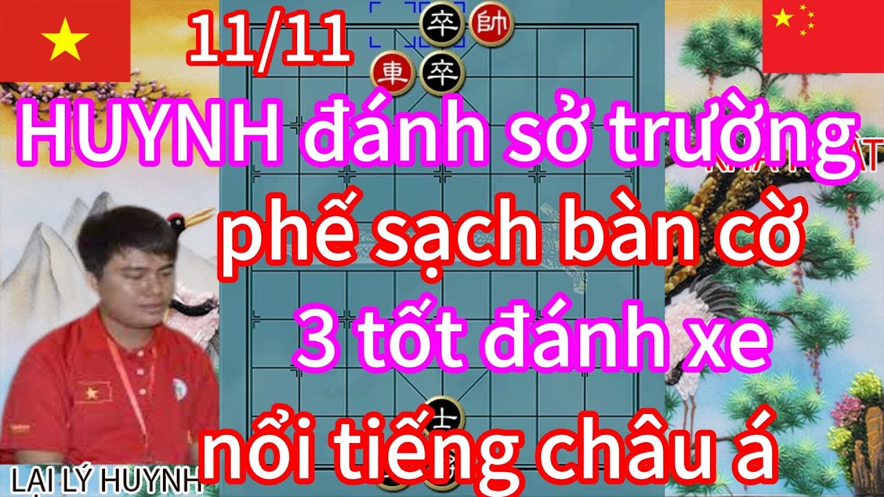 HUYNH đánh sở trường ,phế sạch bàn cờ ,3 tốt đánh xe ,nổi tiếng châu á