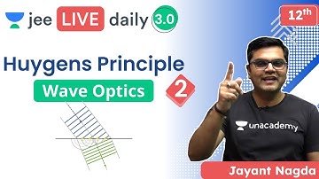 JEE: Wave Optics L2 | Huygens Principle | Unacademy JEE | IIT JEE Physics | Jayant Nagda