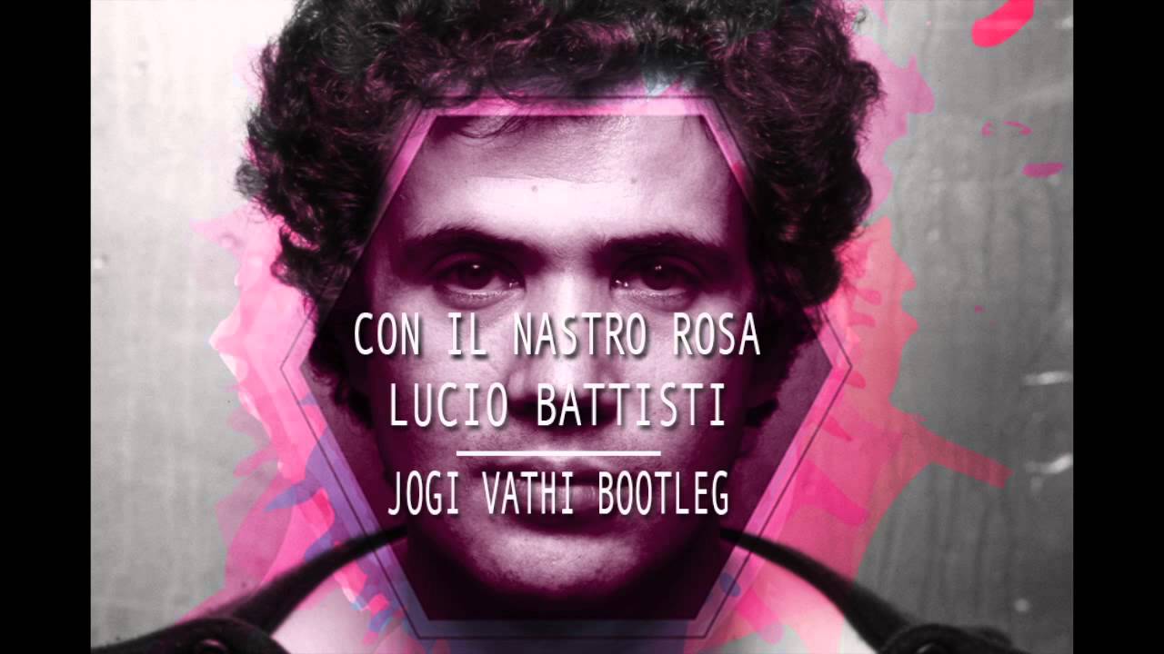Lucio Battisti - Con Il Nastro Rosa ( JOGI VATHI BOOTLEG )