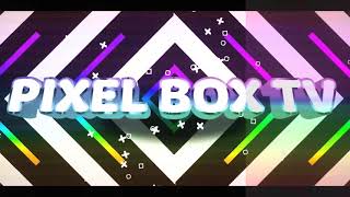 WELCOME BACK! THE NEW PIXEL BOX TV INTRO OBB