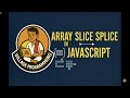 Arrays in JavaScript | Slice vs Splice | Master Slice & Splice in JavaScript @VillageProgramming
