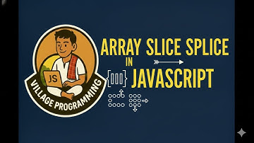Arrays in JavaScript | Slice vs Splice | Master Slice & Splice in JavaScript  @VillageProgramming