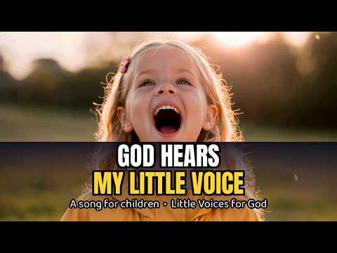 God Hears My Little Voice — Little Voices for God