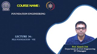 Lecture 34 : Pile Foundation - VIII