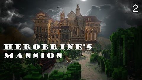 Herobrines Mansion Part 2