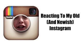 Reacting To My Instagram