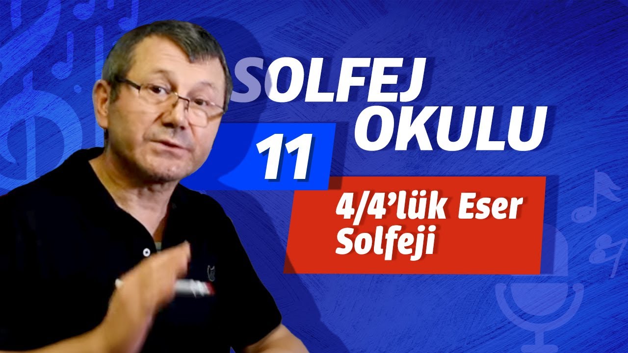DERS 11: 4/4'LÜK ESER SOLFEJİ