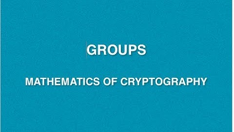 Mathematics Of Cryptography | Lecture 2 - Group | CRNS | Cryptography Basics