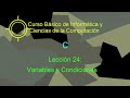 Ciencias de la Computación - Lección 24 C Parte 10 Variables y Condiciones