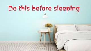 Do these things before sleeping