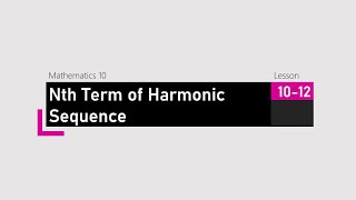 [12] Grade 10 Math | Nth Term of Harmonic Sequence